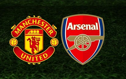 Manchester United - Arsenal maçı canlı anlatım ManU - Arsenal maçı canlı izle
