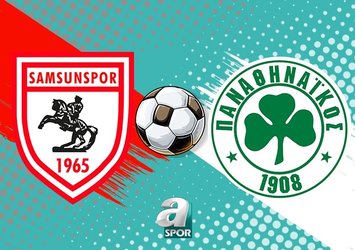 Samsunspor - Panathinaikos | CANLI
