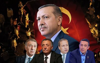 Son dakika spor haberi: Beşiktaş, Fenerbahçe, Galatasaray ve Trabzonspor’un başkanlarından 15 Temmuz mesajı!