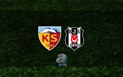 Kayserispor - Beşiktaş CANLI İZLE Kayserispor - Beşiktaş maçı canlı anlatım