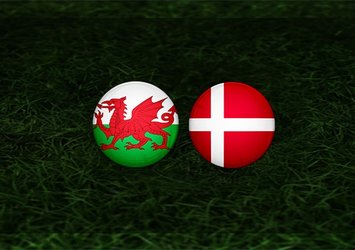 Galler - Danimarka maçı ne zaman, saat kaçta ve hangi kanalda?