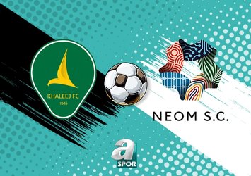 Al Khalee-Neom SC maçı canlı izle