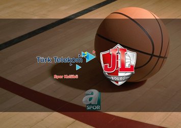 Türk Telekom - JL Bourg basketbol maçı ne zaman?