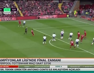 Şampiyonlar Ligi'nde final zamanı