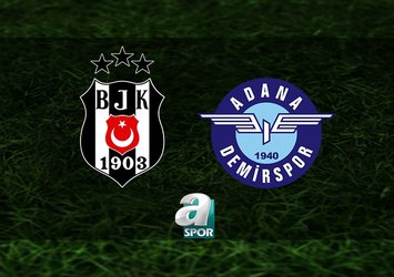 Beşiktaş-Adana Demirspor maçı bilgileri!