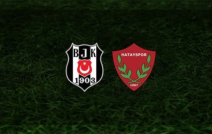 Beşiktaş - Hatayspor maçı ne zaman, saat kaçta ve hangi kanalda? | Süper Lig