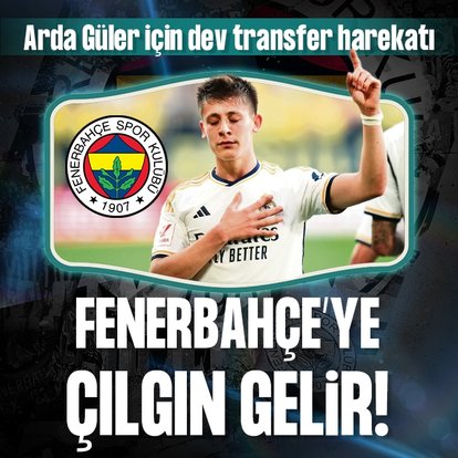 Fenerbahçe’ye Arda Güler’den dev gelir!