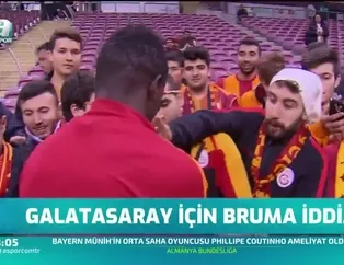 Galatasaray için Bruma iddiası