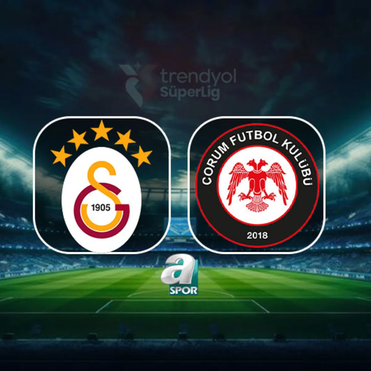 Galatasaray-Çorum FK Maçı Ne Zaman, Saat Kaçta?