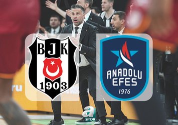 Beşiktaş-Anadolu Efes maçı saat kaçta?