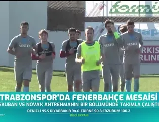 Trabzonspor'da Fenerbahçe mesaisi