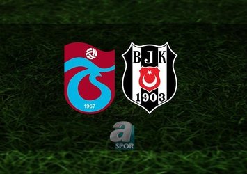 Trabzonspor - Beşiktaş | CANLI