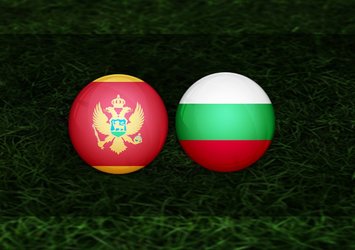 Karadağ - Bulgaristan maçı ne zaman?