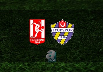 Balıkesirspor - Eyüpspor maçı ne zaman?