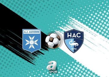 Auxerre-Le Havre maçı saat kaçta?