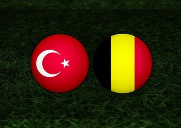 Türkiye - Belçika maçı saat kaçta ve hangi kanalda?
