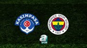 Kasımpaşa - Fenerbahçe | CANLI