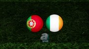 Portekiz - İrlanda Cumhuriyeti maçı hangi kanalda?