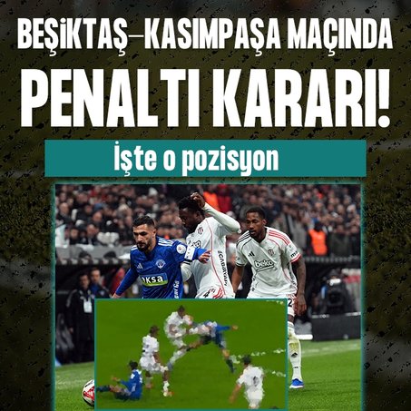 Beşiktaş-Kasımpaşa maçında penaltı kararı