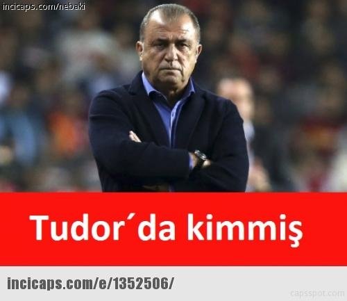Capslere Tudor damgası!