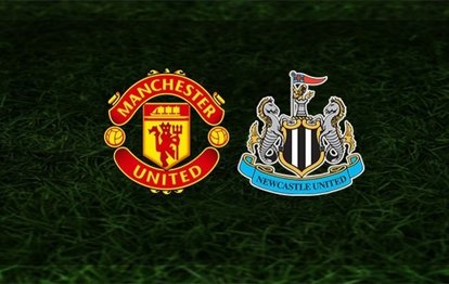 Manchester United - Newcastle United maçı CANLI