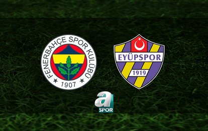 FB maçı canlı izle | Fenerbahçe-İkas Eyüpspor maçı ne zaman, saat kaçta ve hangi kanalda?