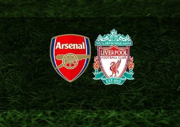 Arsenal Liverpool maçı ne zaman ve saat kaçta?