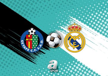 Getafe-Real Madrid maçı saat kaçta?
