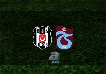 Beşiktaş - Trabzonspor maçı ne zaman?