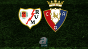 Rayo Vallecano - Osasuna maçı hangi kanalda yayınlanacak?