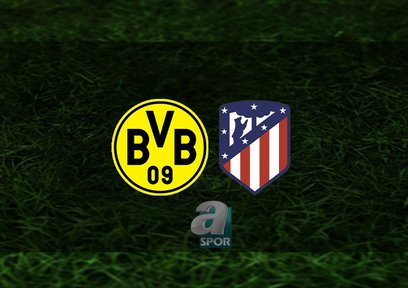 Dortmund - Atletico Madrid maçı ne zaman?