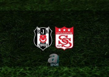 Beşiktaş - Sivasspor maçı saat kaçta?