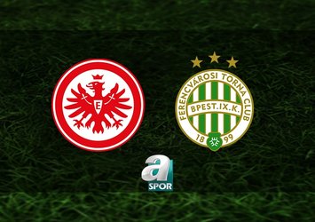 Eintracht Frankfurt - Ferencvaros maçı saat kaçta?