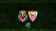 Villarreal - Sevilla maçı ne zaman?