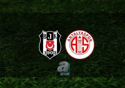 Beşiktaş - Antalyaspor | 11'ler belli oldu