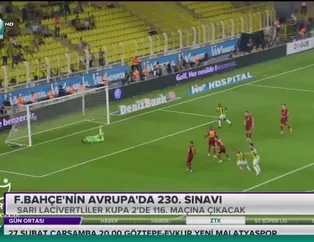 Fenerbahçe'nin Avrupa'da 230. sınavı