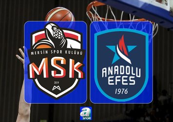 Mersin Spor-Anadolu Efes maçı saat kaçta?