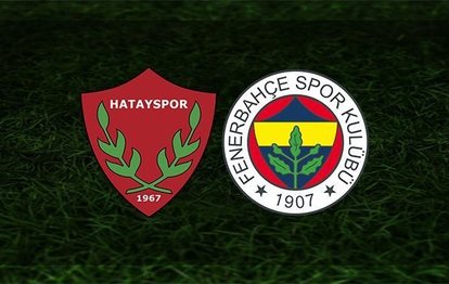 Hatayspor - Fenerbahçe maçı ne zaman? Fenerbahçe maçı saat kaçta ve hangi kanalda? Muhtemel 11’ler... | FB MAÇI CANLI SKOR
