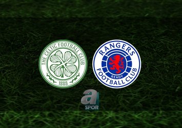 Celtic - Glasgow Rangers maçı saat kaçta?