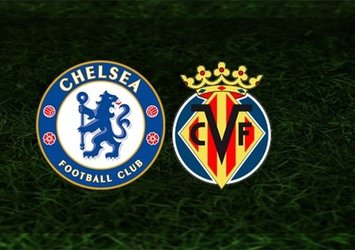 Chelsea - Villarreal maçı ne zaman saat kaçta ve hangi kanalda?