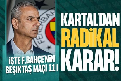 Kartal’dan radikal karar! İşte F.Bahçe’nin Beşiktaş maçı 11’i
