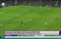 Devler Ligi'nde heyecan sürüyor