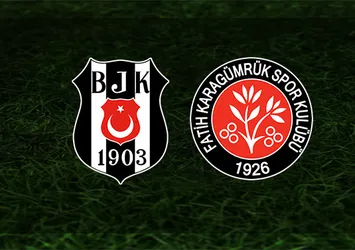 Beşiktaş - Fatih Karagümrük maçı CANLI
