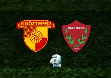 Göztepe-Hatayspor maçı saat kaçta?